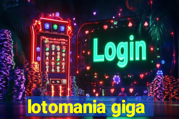 lotomania giga